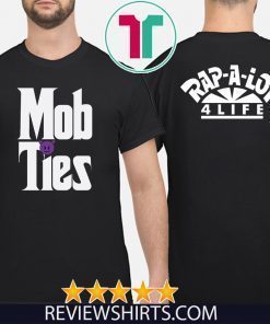 Mob Ties Rapalot 4 Life T-Shirt