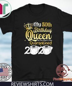 My 50th Birthday Queen The One Where I was Quarantined Birthday 2020 Toilet Paper T-Shirt