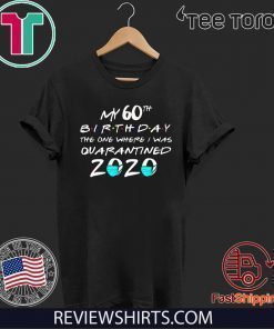 My 60th Birthday Quarantined TShirt - The One Where I Was Quarantined 2020 Toilet Paper T-Shirt