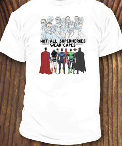 Not All Superheroes Wear Capes 2020 T-Shirt