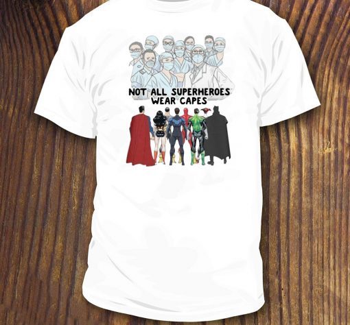 Not All Superheroes Wear Capes 2020 T-Shirt