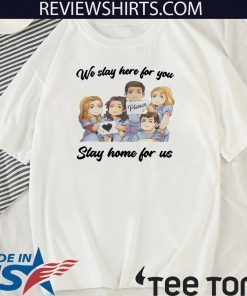 NURSE WE STAY AT WORK FOR YOU YOU STAY AT HOME FOR US COVID-19 SHIRT - LIMITED EDITION