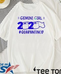 Gemini Girl 2020 #Quarantined Shirt