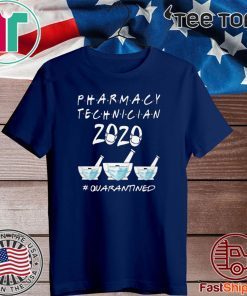 PHARMACY TECHNICIAN 2020 MASK QUARATINED FOR T-SHIRT