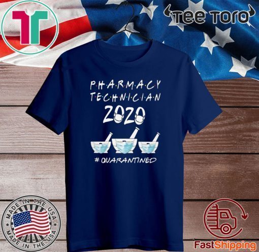 PHARMACY TECHNICIAN 2020 MASK QUARATINED FOR T-SHIRT