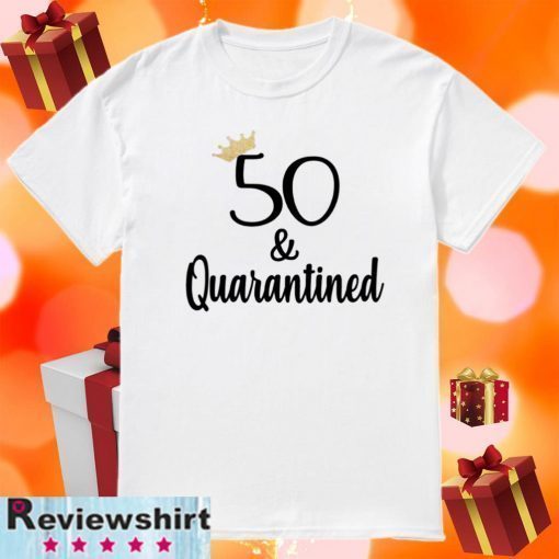 Quarantined Birthday Shirt - Quarantine and Chill 2020 t-shirt - Quarantine Birthday Queen - Social Distancing Birthday For T-Shirt