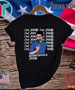 Ross Geller I’m Fine Everything’s Fine 2020 T-Shirt