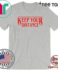 STRANGER THINGS – KEEP YOUR DISTANCE COVID-19 2020 T-SHIRT
