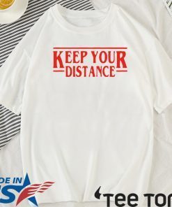 STRANGER THINGS – KEEP YOUR DISTANCE COVID-19 2020 T-SHIRT