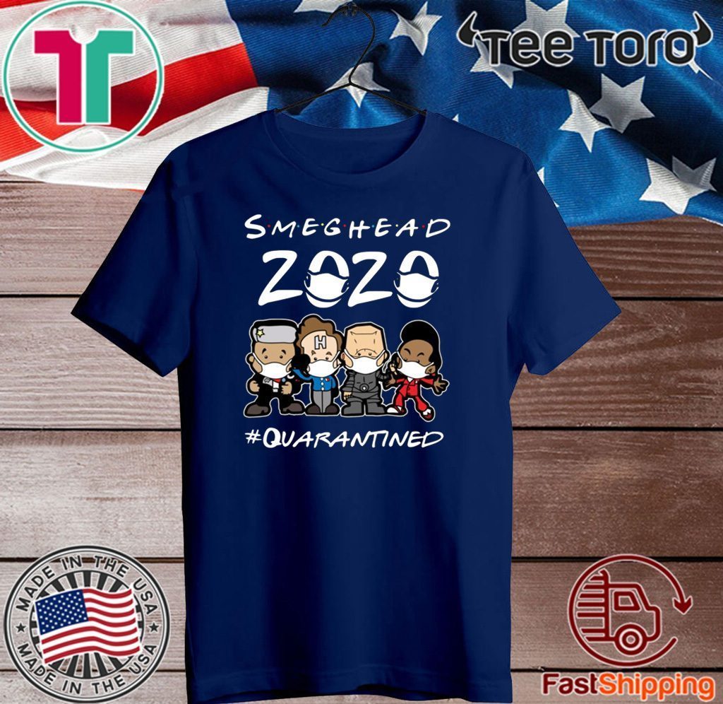Smeghead 2020 Quarantined Shirt T-Shirt - ReviewsTees