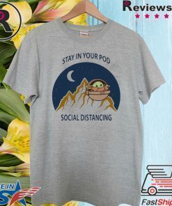 Stay In Your Pod Social Distancing Baby Yoda Official T-Shirt