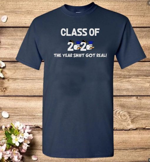 students Class Of 2020 The Year Shit Got Real T-Shirt