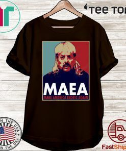 TIGER KING MAEA MAKE AMERICA EXOTIC AGAIN T-SHIRT