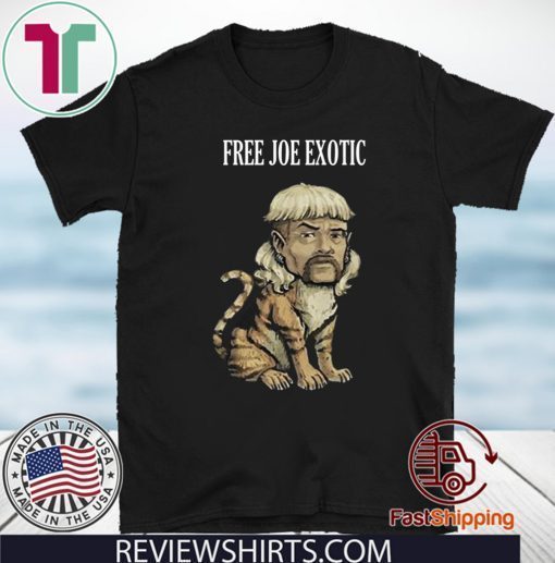 TIGER KING FREE JOE EXOTIC FOR T-SHIRT