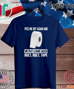 TOILET PAPER PISS ME OFF AGAIN OFFICIAL T-SHIRT