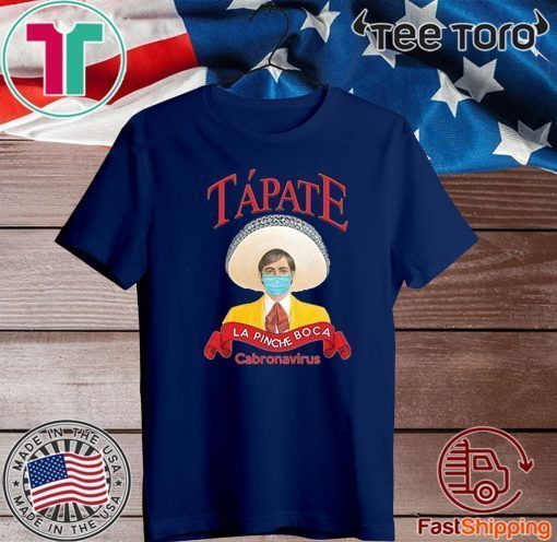 Tapate La Pinche Boca 2020 T-Shirt