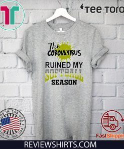 The Coronavirus ruined my softball season Official T-Shirt