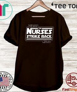 The Nurses Strike Back Wars 2020 T-Shirt