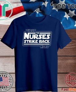 The Nurses Strike Back Wars 2020 T-Shirt