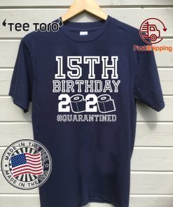15th Birthday Shirt, Birthday Quarantine Shirt, The One Where I Was Quarantined 2020 15th Birthday Tee Shirt