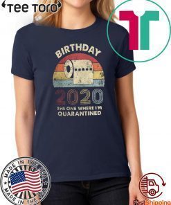 21st Birthday, Quarantine Shirt, The One Where I Was Quarantined 2020 T-Shirt Social Distancing Toilet Paper Shirt
