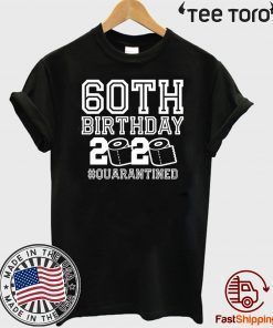 60th Birthday Gift T-Shirt - Quarantine Shirt, The One Where I Was Quarantined 2020 Tee Shirt