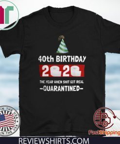 40th Happy Birthday 2020 Shirt - The One Where I was Quarantined Funny Quarantine Tee Shirts 40th Birthday
