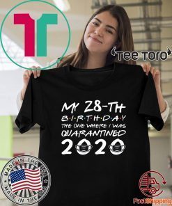 The One Where I was Quarantined 2020 T-Shirt - Born in 1992 My 28th Birthday Official T-Shirt