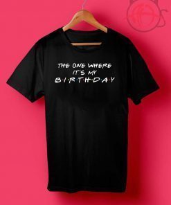 The One Where Its My Birthday Shirts - April Girls Birthday 2020 Tee Shirt