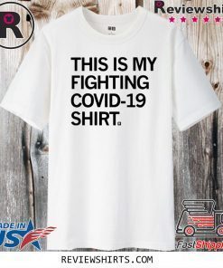 This Is My Fighting Covid-19 2020 T-Shirt