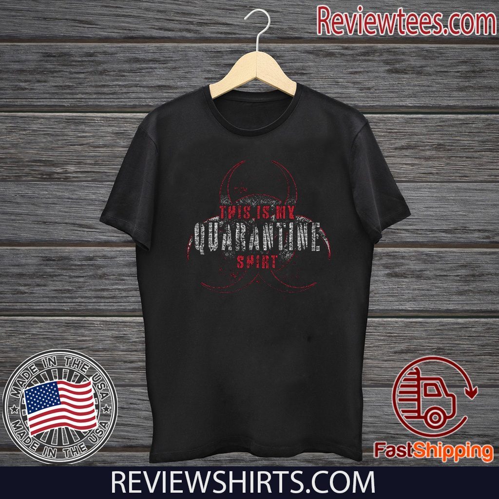 This is My Quarantine For T-Shirt