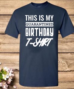 This is My Social Quarantined Birthday 2020 T-Shirt