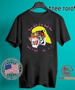 Tiger King Carol did it Shirt