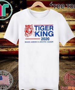 Tiger King 2020 Make America Exotic Again T-Shirt