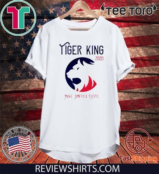 Tiger King 2020 Make America Exotic Official T-Shirt