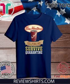 Tim Horton helping me survive quarantine For T-Shirt