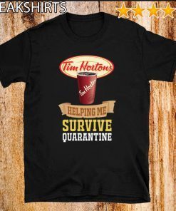 Tim Horton helping me survive quarantine For T-Shirt