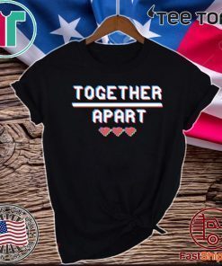 Together Apart Quarantine 2020 Social Distancing Official T-Shirt