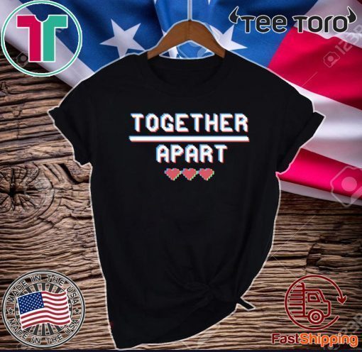 Together Apart Quarantine 2020 Social Distancing Official T-Shirt