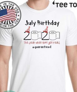 Toilet Paper 2020 July Birthday quarantine Official T-Shirt