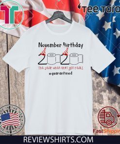 Toilet Paper 2020 November Birthday quarantine 2020 T-Shirt