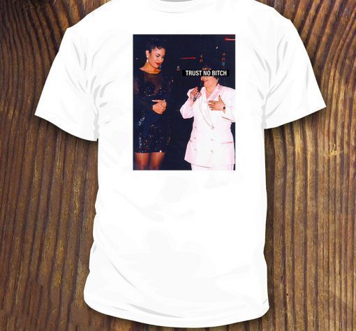 Trust No Bitch Selena Shirts