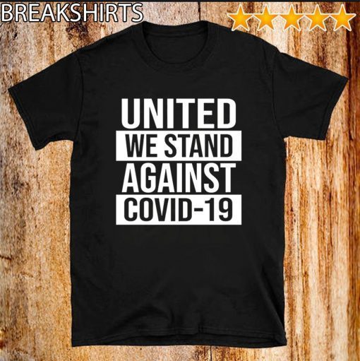 United We Stand Against COVID-19 US T-Shirt