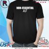 Virus Pandemic Funny Non-Essential AF T-Shirt