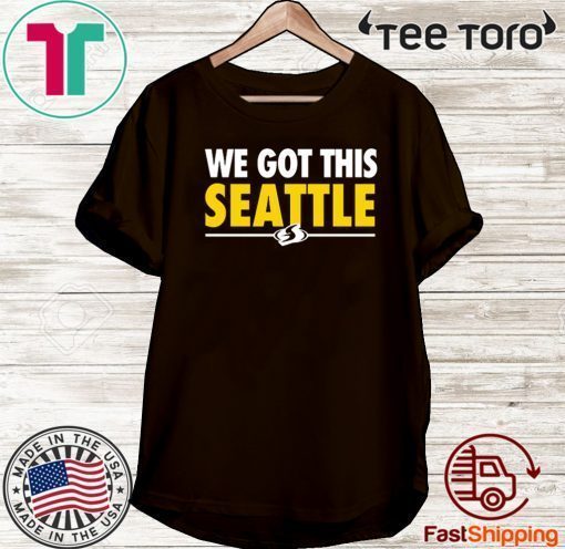 We Got This Seattle 2020 T-Shirt