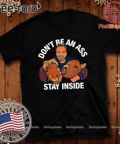 Arnold Schwarzenegger’s Don’t Be An Ass Stay Inside Tee Shirt