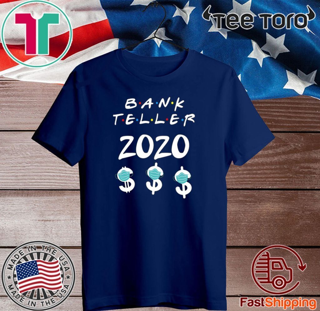 Bank Teller 2020 Quarantine Official T-Shirt