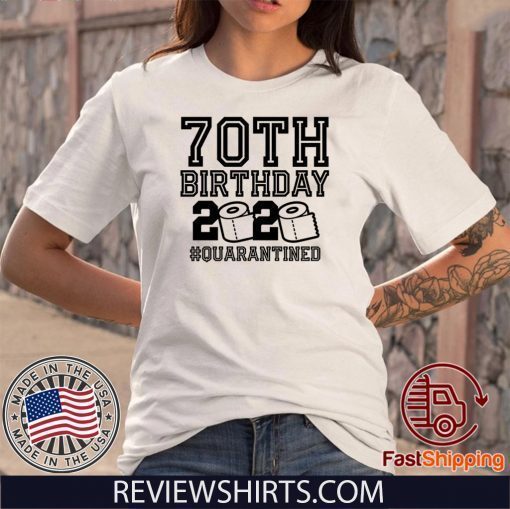 The One Where I Was Quarantined Toilet Paper Shirt – 70th Birthday Quarantine 2020 For T-Shirt