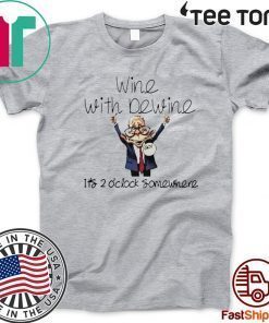 Wine with Dewine its 2 oclock somewhere chibi 2020 T-Shirt