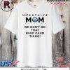 Wrestling Mom 2020 We Don’t Do That Keep Calm Thing For T-Shirt